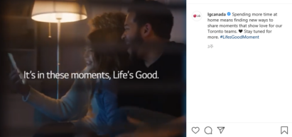 LG Canada’s Instagram post for its Life’s Good Moment campaign with the statement, ‘It's in these moments, Life's Good’