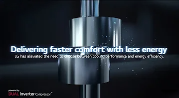 A screencapture of a video featuring LG's Dual Inverter Compressor with a phrase "Delivering faster comfort with less energy" overlapping