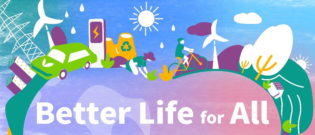 A colorful illustration of a green environment with the phrase, “Better Life for All”