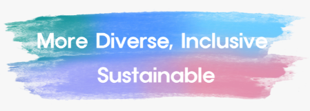 A blue, purple and pink paint stroke with the words “More Diverse, Inclusive, Sustainable” 